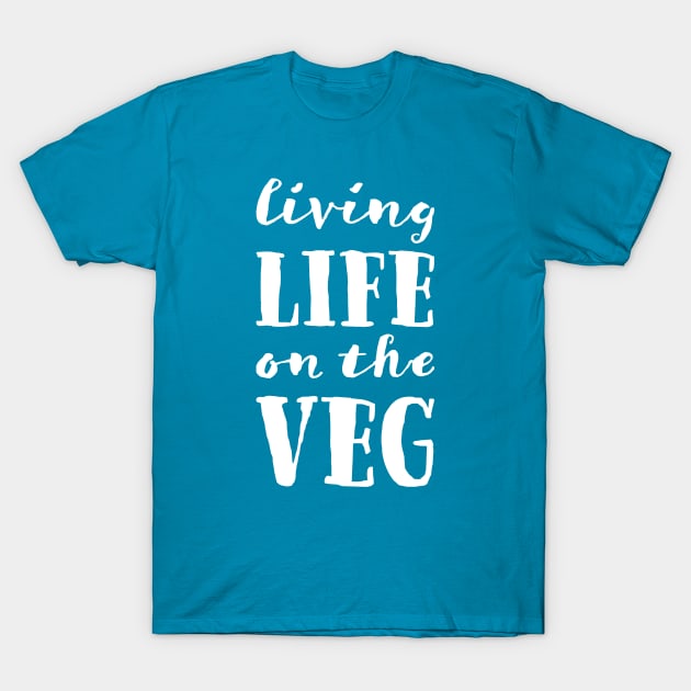 Living Life On The Veg (Light) T-Shirt by misterghostie